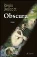 OBSCURA di DESCOTT, REGIS 
