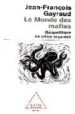 LE MONDE DES MAFIAS di GAYRAUD, JEAN-FRANOIS 