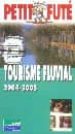 TOURISME FLUVIAL 2004-2005 (PETIT FUTE) di VV.AA. 