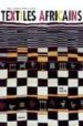 TEXTILES AFRICAINS: COULEUR ET CREATIVITE A L ECHELLE D UN CONTIN ENT di GILLOW, JOHN 