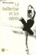 LA BALLERINE ET LES OGRES di VON BULOW, KATHERINE 