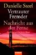 VERTRAUTER FRENDER ; NACHRICHT AUS DER FERNE di STEEL, DANIELLE 