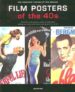 FILM POSTERS OF THE 40S: THE ESSENTIAL MOVIES OF THE DECADE de NOURMAND, TONY  MARSH, GRAHAM 