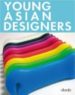 YOUNG ASIAN DESIGNER: INCLUDING AUSTRALIA (ED. MULTILINGE INGLES -ALEMAN-FRANCES-ESPAOL) di VV.AA. 