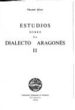 ESTUDIOS SOBRE EL DIALECTO ARAGONES. (TOMO 2) de ALVAR LOPEZ, MANUEL 