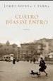 CUATRO DIAS DE ENERO de SIERRA I FABRA, JORDI 