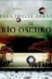 EL RIO OSCURO de TWELVE HAWKS, JOHN 