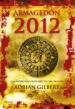 ARMAGEDON 2012: LAS PROFECIAS MAYAS DEL FIN DEL MUNDO de GILBERT, ADRIAN 