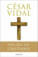 POR QUE SOY CRISTIANO de VIDAL, CESAR 