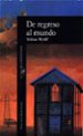 DE REGRESO AL MUNDO de WOLFF, TOBIAS 