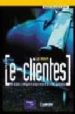 LOS NUEVOS E-CLIENTES: MAS RAPIDOS E INTELIGENTES EXIGEN MEJORES SERVICIOS. CONTENTELOS de MCKEOWN, MAX 