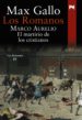 LOS ROMANOS: MARCO AURELIO: EL MARTIRIO DE LOS CRISTIANOS de GALLO, MAX 