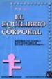 EL EQUILIBRIO CORPORAL: APROXIMACION DINAMICA A LOS PROBLEMAS DE ACTITUD Y COMPORTAMIENTO di VAYER, PIERRE 