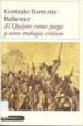 EL QUIJOTE COMO JUEGO Y OTROS TRABAJOS CRITICOS de TORRENTE BALLESTER, GONZALO 