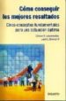 COMO CONSEGUIR LOS MEJORES RESULTADOS: CINCO CONCEPTOS FUNDAMENTA LES PARA UNA ACTUACION OPTIMA di LONGENECKER, CLINTON O.  SIMONETTI, JACK L. 