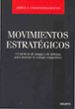 MOVIMIENTOS ESTRATEGICOS: 14 TACTICAS DE ATAQUE Y DE DEFENSA PARA MEJORAR LA VENTAJA COMPETITIVA de SA, JORGE ALBERTO VASCONCELLOS E 