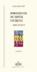 MORFOSINTAXIS DEL ESPAÑOL COLOQUIAL: ESBOZO ESTILISTICO (2ª ED.) de VIGARA TAUSTE, ANA MARIA 