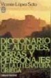 DICCIONARIO DE AUTORES, OBRAS Y PERSONAJES DE LA LITERATURA GRIEG A de LOPEZ SOTO, VICENTE 