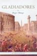 GLADIADORES di MAUGE, ROGER 