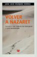 VOLVER A NAZARET: GUIADOS POR CARLOS DE FOUCAULD Y LUIS MASSIGNON de VAZQUEZ BORAU, JOSE LUIS 