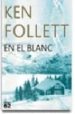 EN EL BLANC (BUTXACA) de FOLLETT, KEN 