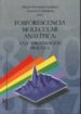 FOSFORESCENCIA MOLECULAR ANALITICA: UNA APROXIMACION PRACTICA di FERNANDEZ GUTIERREZ, A.  SCHULMAN, S.G. 