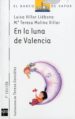 EN LA LUNA DE VALENCIA de MOLINA, M TERESA  VILLAR LIEBANA, LUISA 