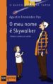 O MEU NOME E SKYWALKER (PREMIO O BARCO DE VAPOR 2003) de FERNANDEZ PAZ, AGUSTIN 