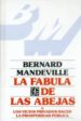 LA FABULA DE LAS ABEJAS: LOS VICIOS PRIVADOS HACEN LA PROSPERIDAD PUBLICA de MANDEVILLE, BERNARD 