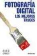 FOTOGRAFIA DIGITAL: LOS MEJORES TRUCOS de STORY, DERRICK 