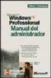 MICROSOFT WINDOWS XP PROFESSIONAL: MANUAL DEL ADMINISTRADOR de STANEK, WILLIAM R. 
