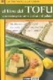 EL LIBRO DEL TOFU: CON RECETAS PARA NUTRIR LA SALUD Y EL PALADAR de PURTI, IONA 