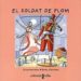 EL SOLDAT DE PLOM de FONT, NURIA 