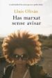 HAS MARXAT SENSE AVISAR de OLIVAN SIBAT, LLUIS 