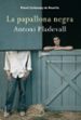 LA PAPALLONA NEGRA (PREMI CARLEMANY DE NOVELLA) de PLADEVALL ARUMI, ANTONI 