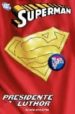 SUPERMAN: PRESIDENTE LUTHOR de RUCKA, GREG 