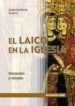 EL LAICO EN LA IGLESIA, VOCACION Y MISION di CALERO, ANTONIO MARIA 