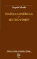POLITICA LINGÜISTICA Y SENTIDO COMUN de SALVADOR, GREGORIO 
