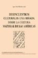 DESENCUENTROS CULTURALES: UNA MIRADA DESDE LA CULTURA MATERIAL DE LAS AMERICAS di VV.AA. 