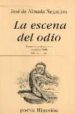 LA ESCENA DEL ODIO di NEGREIROS, JOSE ALMADA 