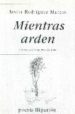 MIENTRAS ARDEN de JUNCOS CASTILLO, RAUL 