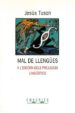 MAL DE LLENGES: A L ENTORN DELS PREJUDICIS LINGISTICS de TUSON, JESUS 