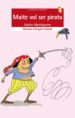 MAITE VOL SER PIRATA (A PARTIR DE 10 ANYS) (4 ED.) de MENDIGUREN ELIZEGI, XABIER 