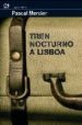 TREN NOCTURNO A LISBOA de MERCIER, PASCAL 
