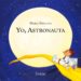 YO, ASTRONAUTA (YO QUIERO SER) de ESPLUGA, MARIA 