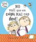 NO VULL QUE EM CAIGUI MAI CAP DENT de CHILD, LAUREN 