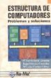 ESTRUCTURA DE COMPUTADORES: PROBLEMAS Y SOLUCIONES de CORDOBA CABEZA, M LUISA  GARCIA CLEMENTE, M ISABEL  MENDEZ CAVANILLAS, RAFAEL 