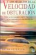 LOS SECRETOS DE LA VELOCIDAD DE OBTURACION de PETERSON, BRYAN 