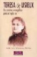 TERESA DE LISIEUX: UN CAMINO EVANGELICO PARA EL SIGLO XXI de VAZQUEZ BORAU, JOSE LUIS 