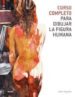 CURSO COMPLETO PARA DIBUJAR LA FIGURA HUMANA de RAYNES, JOHN 